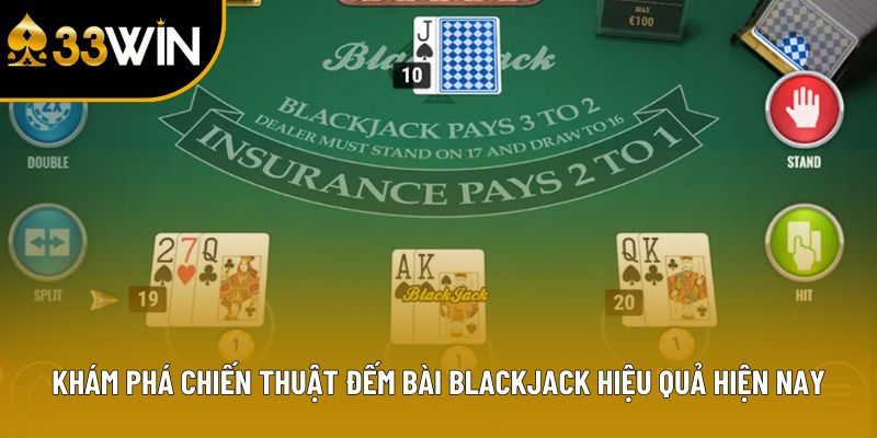 Khám Phá Chiến Thuật Đếm Bài Blackjack Hiệu Quả Hiện Nay