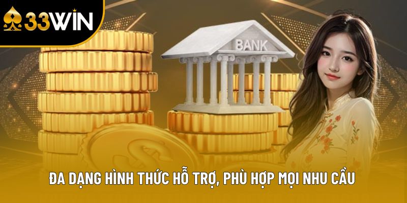 Đa dạng hình thức hỗ trợ, phù hợp mọi nhu cầu 