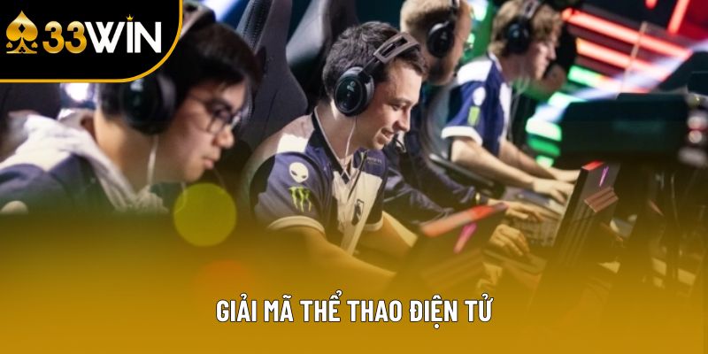 Giải mã thể thao điện tử