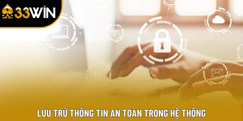 Lưu trữ thông tin an toàn trong hệ thống