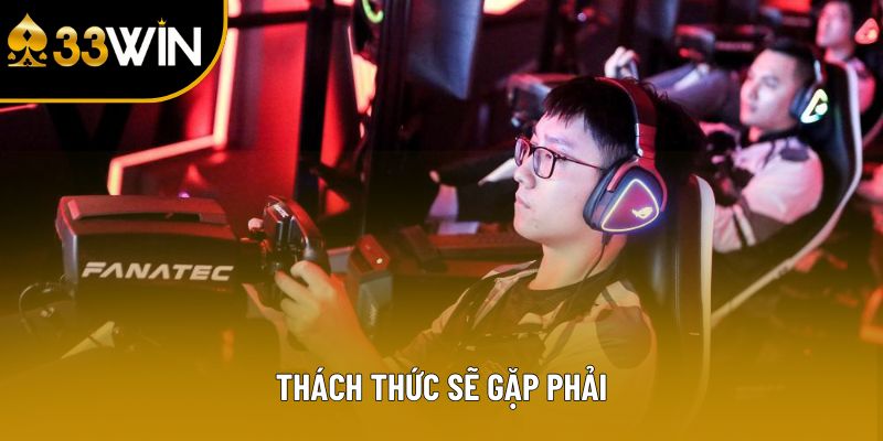 Thách thức sẽ gặp phải