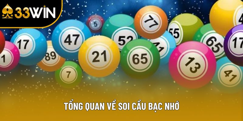 Tổng quan về soi cầu bạc nhớ