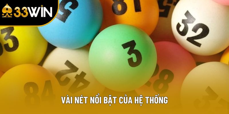 Vài nét nổi bật của hệ thống