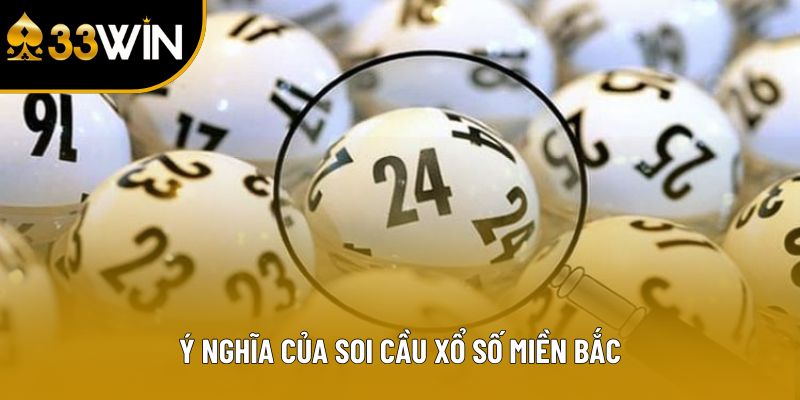 Ý nghĩa của soi cầu xổ số miền Bắc